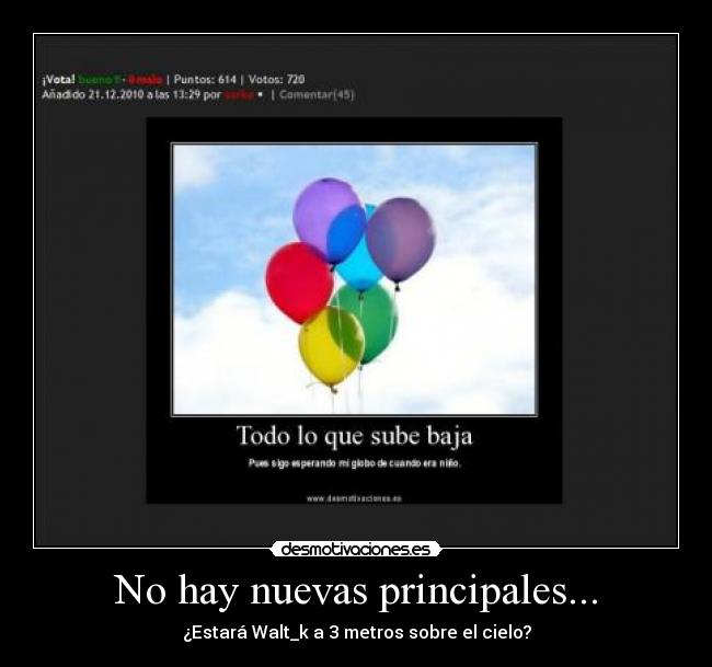 No hay nuevas principales... - ¿Estará Walt_k a 3 metros sobre el cielo?