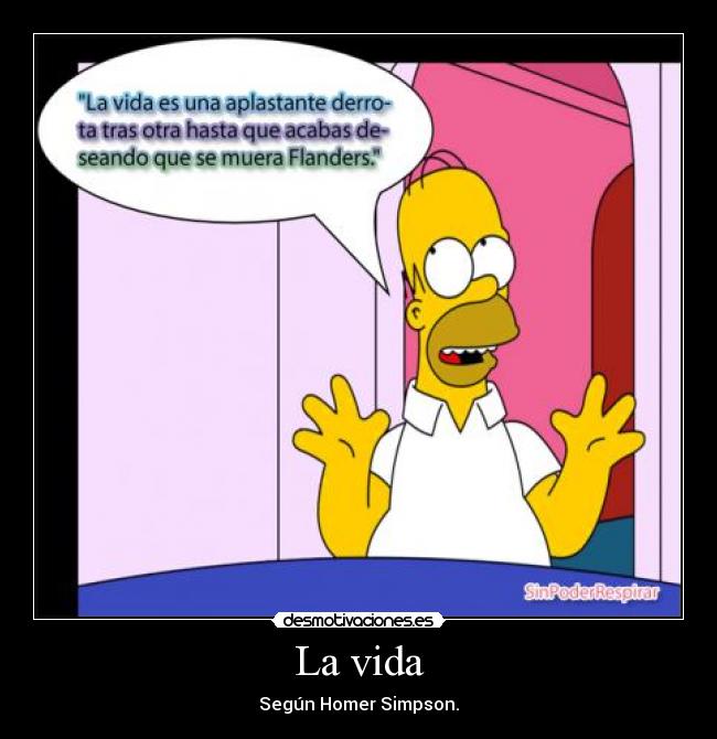 La vida - Según Homer Simpson.