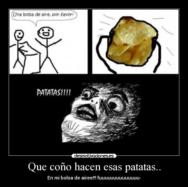 Que coño hacen esas patatas.. - 