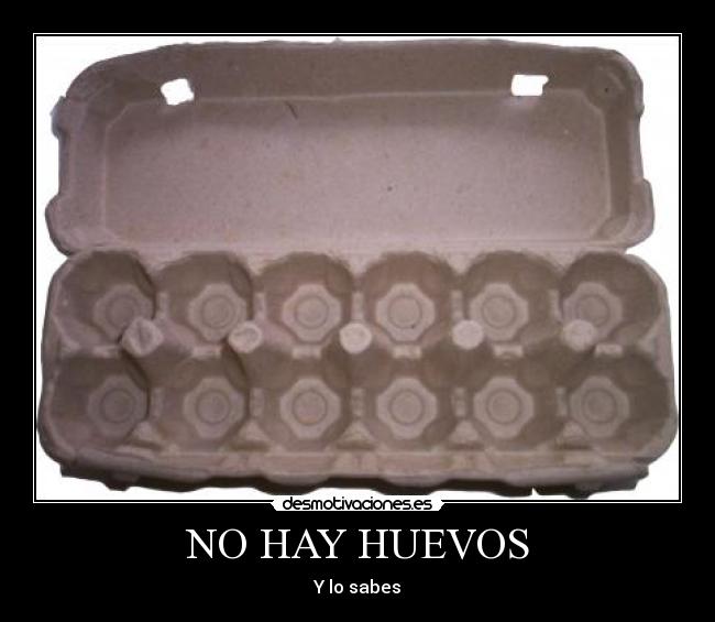 NO HAY HUEVOS -