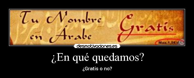 ¿En qué quedamos? - ¿Gratis o no?