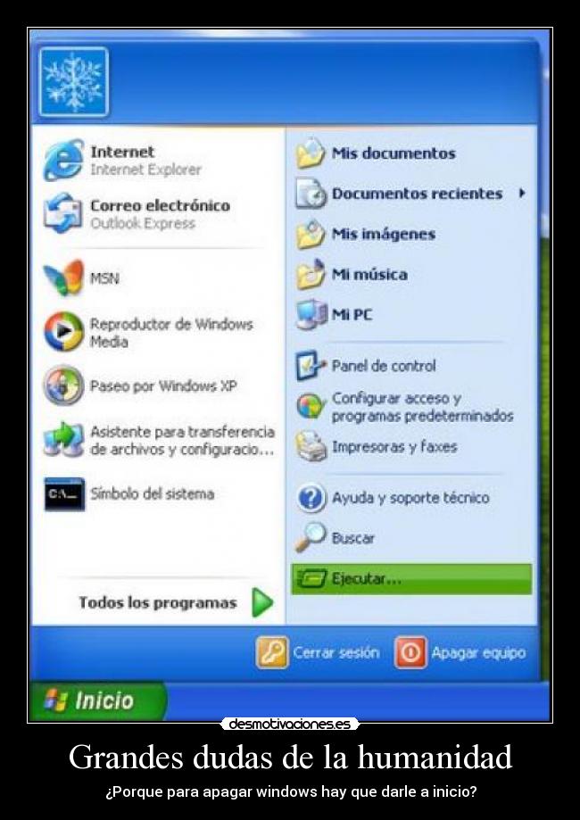 Grandes dudas de la humanidad - ¿Porque para apagar windows hay que darle a inicio?