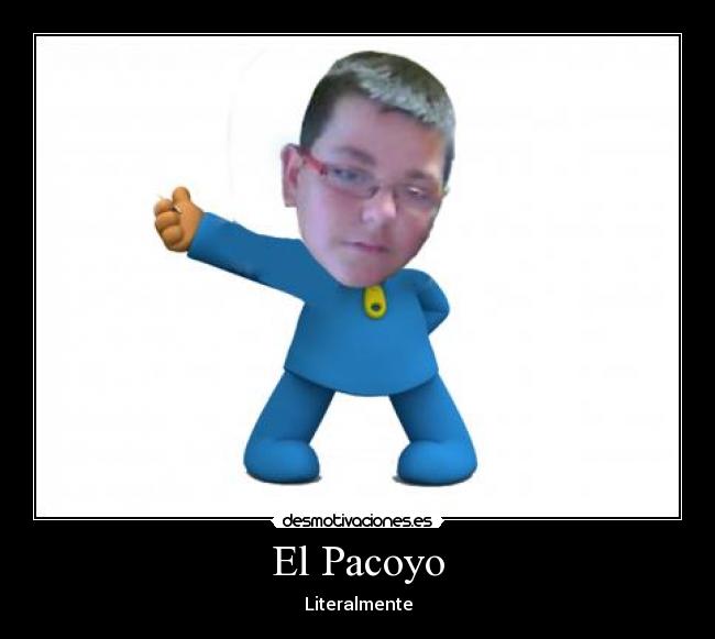 El Pacoyo - Literalmente