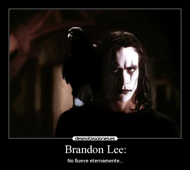 carteles brandon lee llueve eternamente desmotivaciones