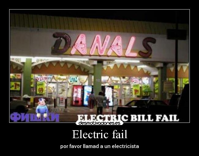 Electric fail - por favor llamad a un electricista