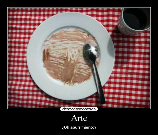 Arte - ¿Oh aburrimiento?