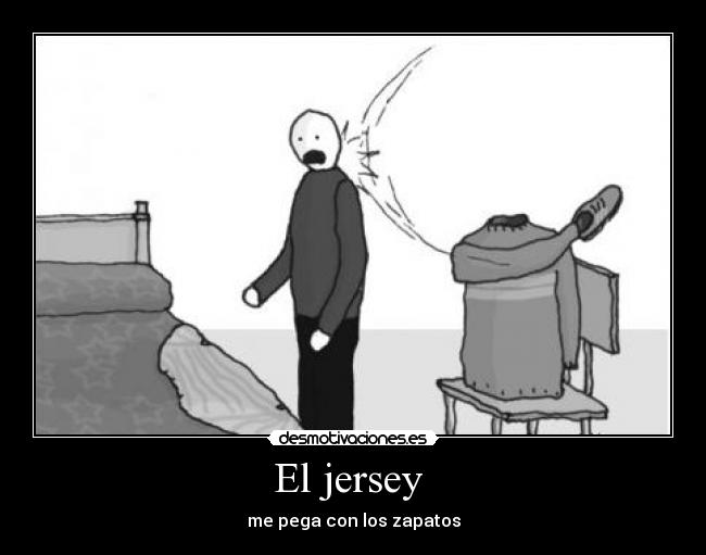 El jersey - me pega con los zapatos