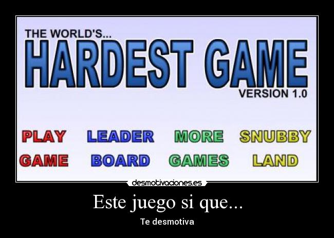 Este juego si que... - Te desmotiva