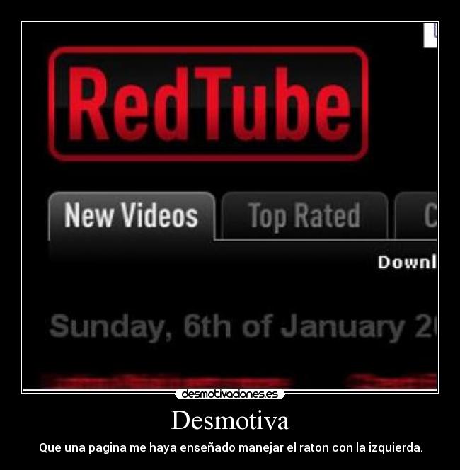 Desmotiva - Que una pagina me haya enseñado manejar el raton con la izquierda.