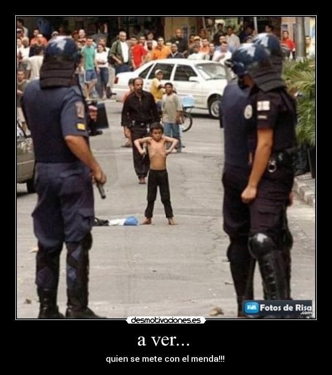 a ver... - quien se mete con el menda!!!