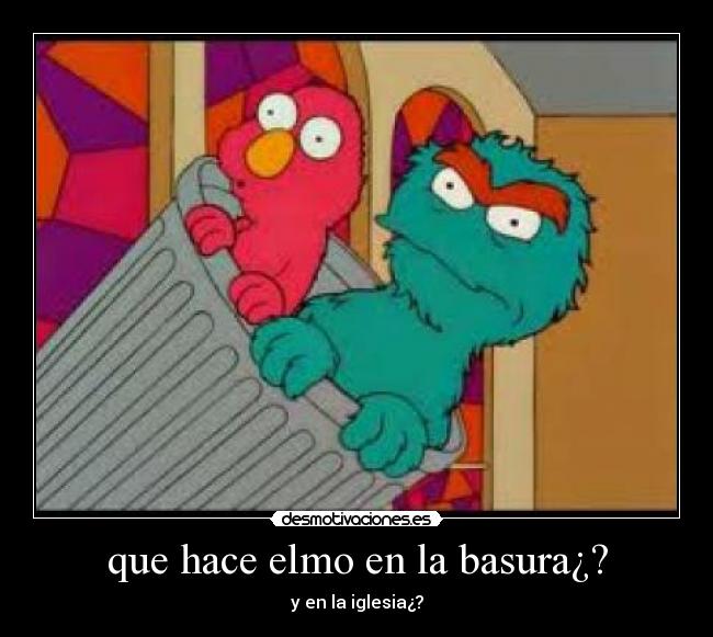 que hace elmo en la basura¿? - 