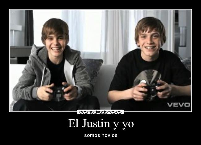 El Justin y yo - somos novios