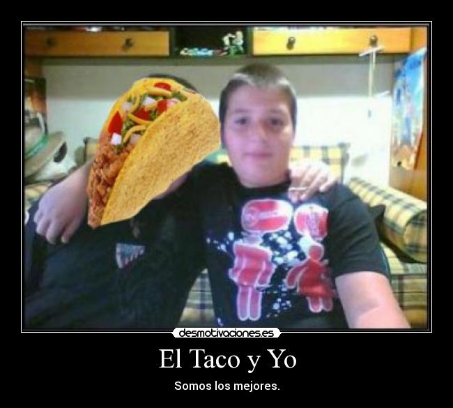 El Taco y Yo -