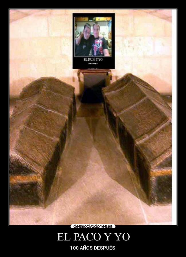 EL PACO Y YO - 100 AÑOS DESPUÉS 