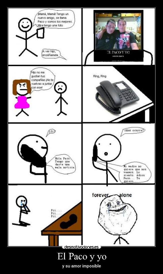 El Paco y yo - y su amor imposible