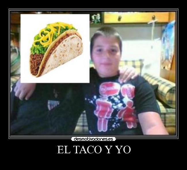 EL TACO Y YO - 