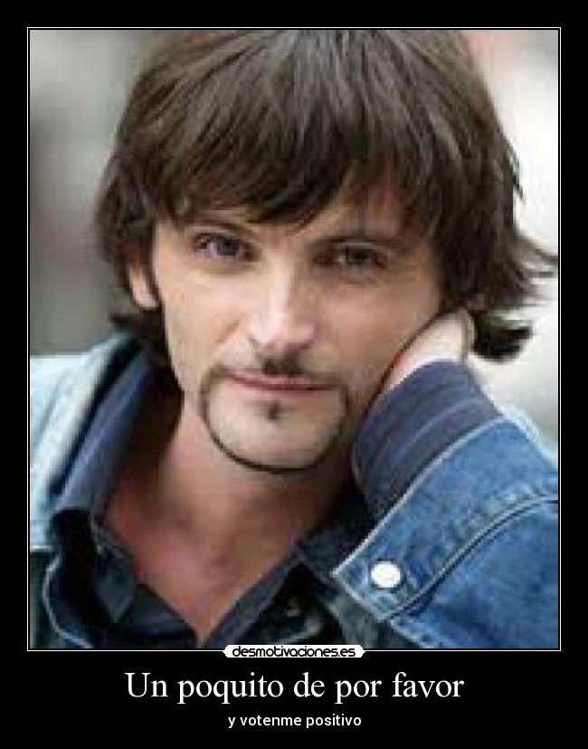 Un poquito de por favor - y votenme positivo