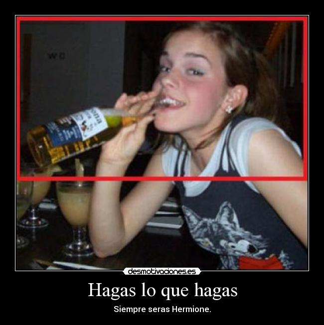 Hagas lo que hagas -