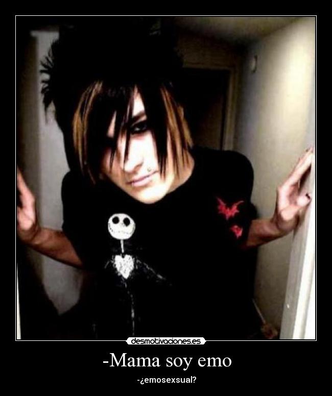 -Mama soy emo - 
