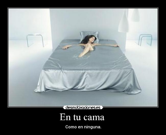 En tu cama  - Como en ninguna.