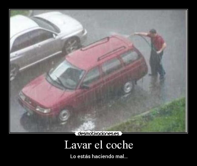 Lavar el coche - Lo estás haciendo mal...