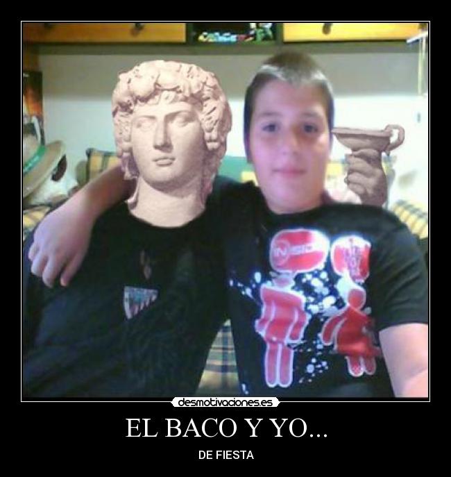 EL BACO Y YO... - 