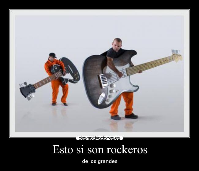 Esto si son rockeros - de los grandes