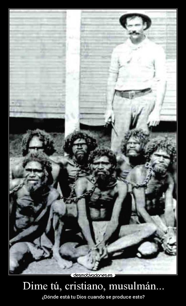 Dime tú, cristiano, musulmán... - ¿Dónde está tu Dios cuando se produce esto?