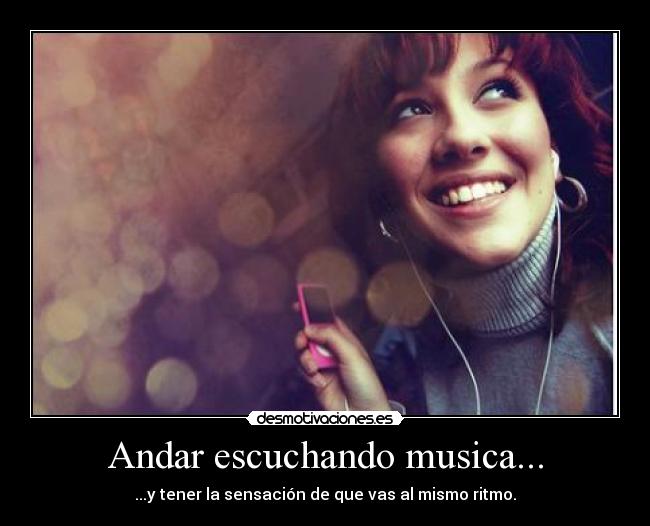 Andar escuchando musica... - 