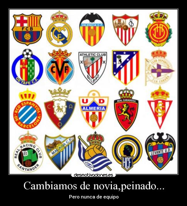 Cambiamos de novia,peinado... - Pero nunca de equipo
