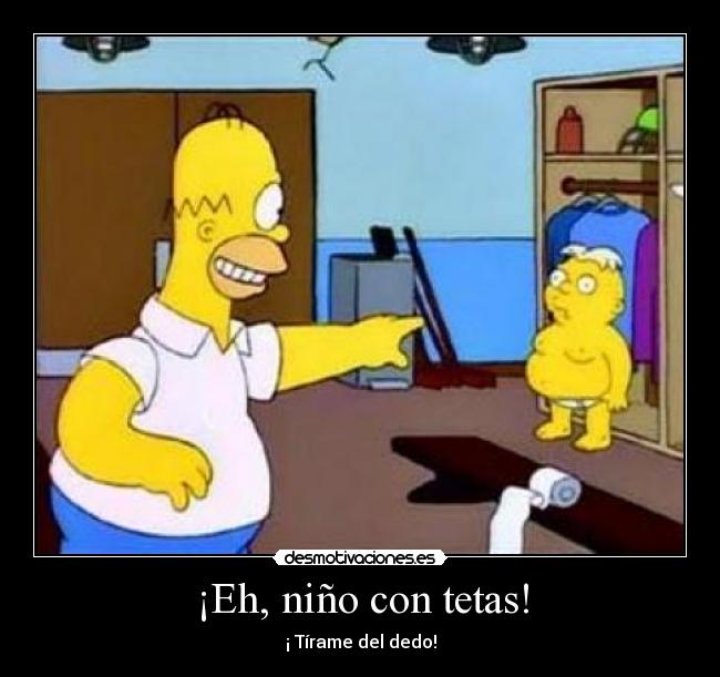 carteles tetas nino tetas dedo simpsons desmotivaciones