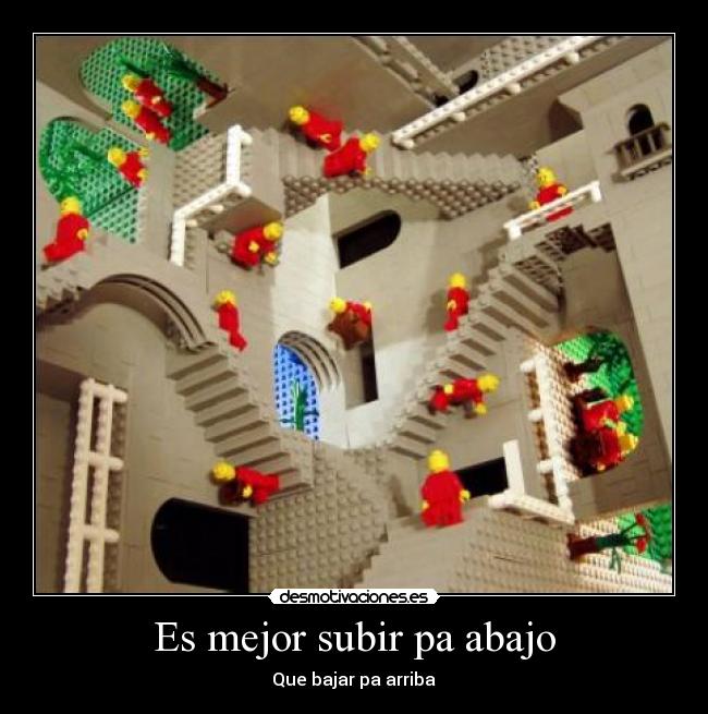 Es mejor subir pa abajo - Que bajar pa arriba