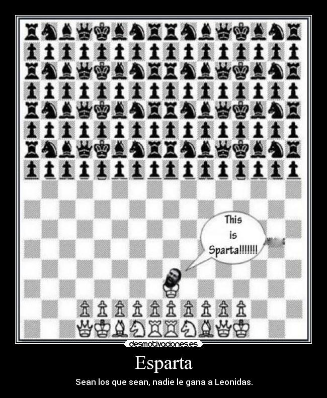 Esparta - Sean los que sean, nadie le gana a Leonidas.