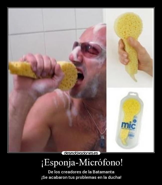¡Esponja-Micrófono! - De los creadores de la Batamanta
¡Se acabaron tus problemas en la ducha!
