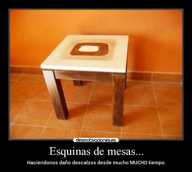 Esquinas de mesas... -