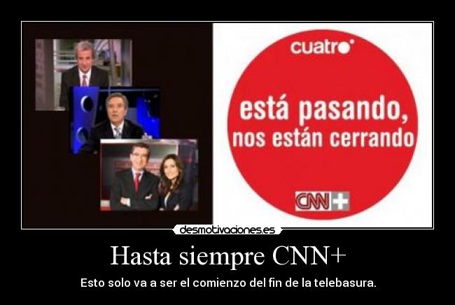 Hasta siempre CNN+ - Esto solo va a ser el comienzo del fin de la telebasura.