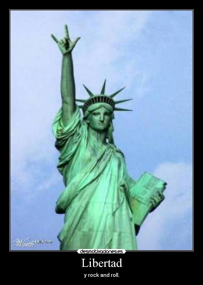 Libertad - y rock and roll.