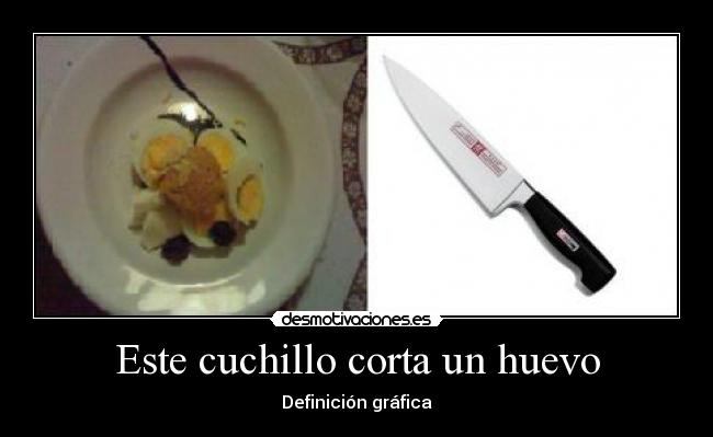 Este cuchillo corta un huevo -