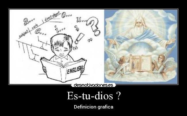 Es-tu-dios ? - Definicion grafica