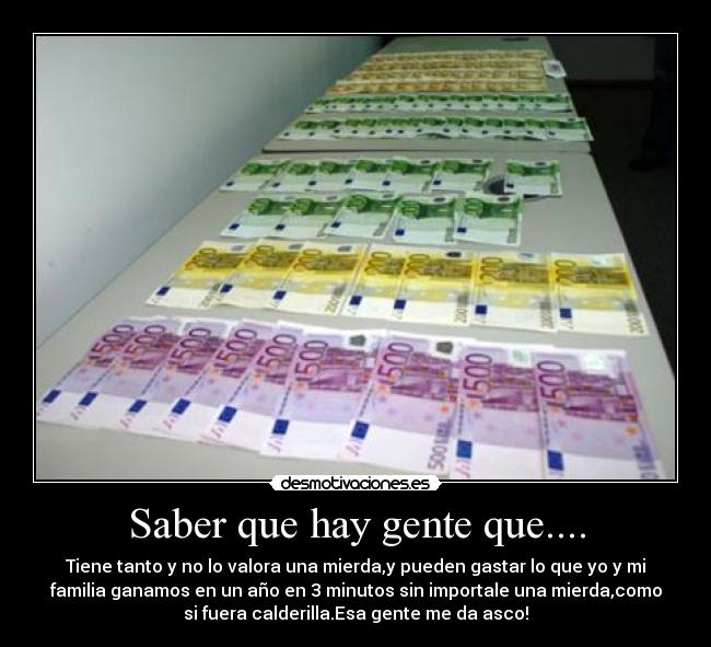 Saber que hay gente que.... -