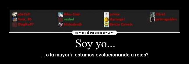 Soy yo... -
