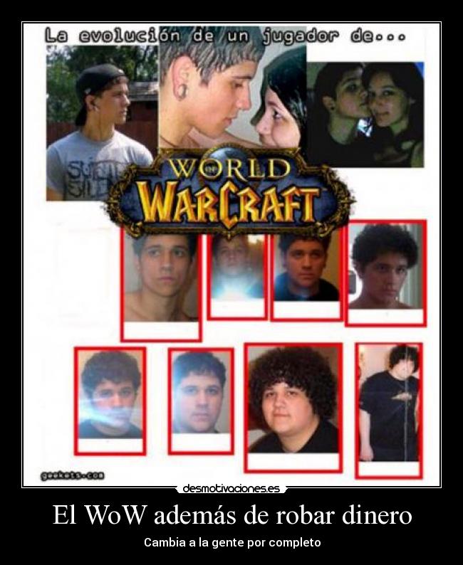 El WoW además de robar dinero -