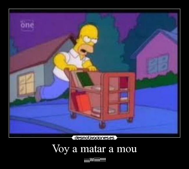 Voy a matar a mou - 