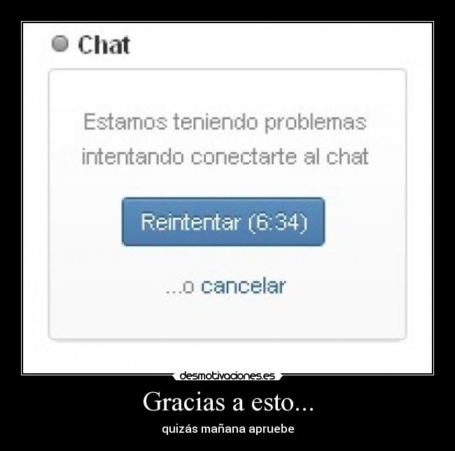 Gracias a esto... - quizás mañana apruebe