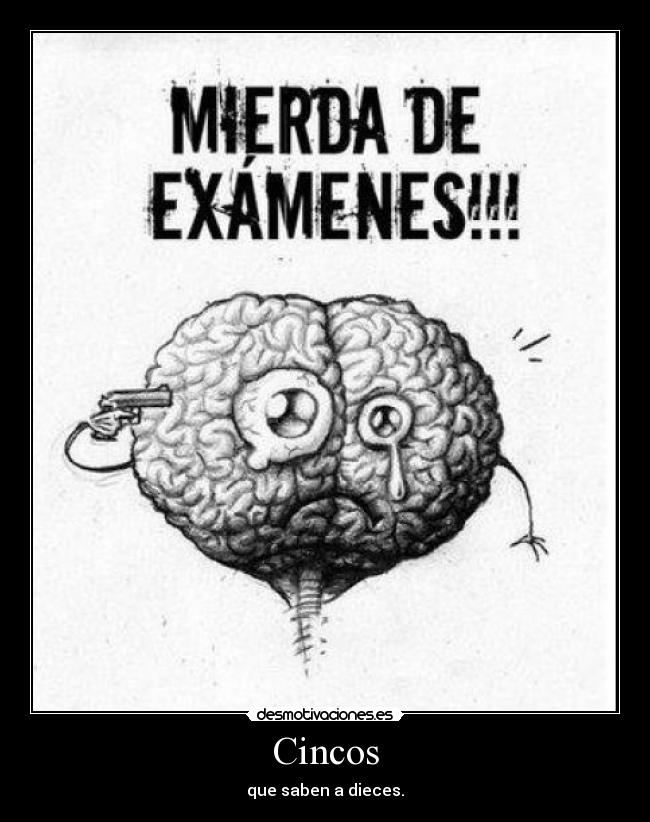 Cincos - que saben a dieces.