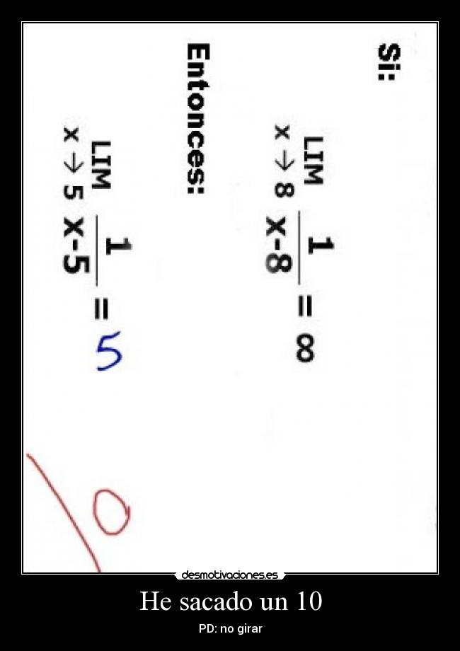 He sacado un 10 - PD: no girar