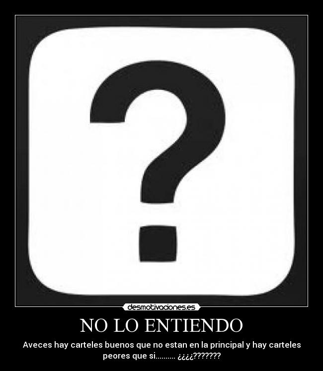 NO LO ENTIENDO -