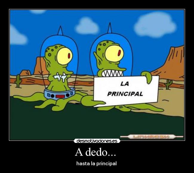 A dedo... - hasta la principal