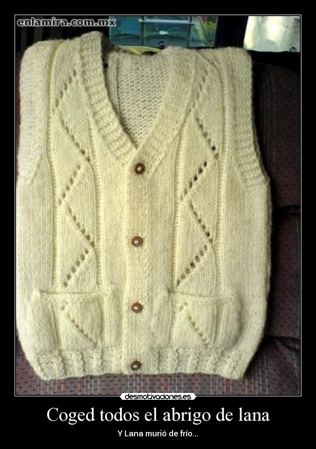 Coged todos el abrigo de lana - 