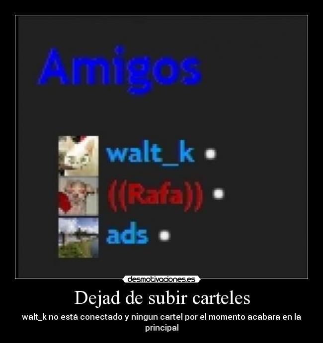 Dejad de subir carteles -